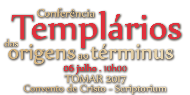 Conferência: Templários - das origens ao términus